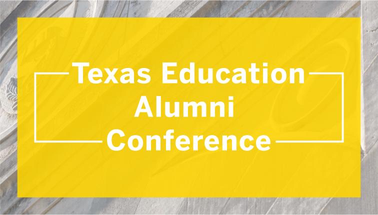 Texas Education Alumni&nbsp;Conference